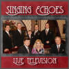Singing Echoes Live Television CD / DVD Combo